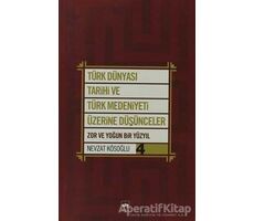 Türk Dünyası Tarihi ve Türk Medeniyeti Üzerine Düşünceler 4. Kitap
