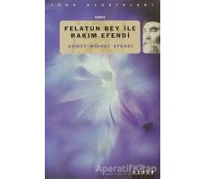 Felatun Bey ile Rakım Efendi - Ahmet Mithat - Özgür Yayınları