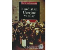 Kürdistan Üzerine Yazılar - Martin van Bruinessen - İletişim Yayınevi