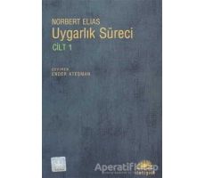 Uygarlık Süreci Cilt 1 - Norbert Elias - İletişim Yayınevi