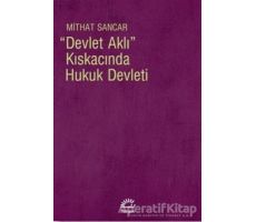 Devlet Aklı Kıskacında Hukuk Devleti - Mithat Sancar - İletişim Yayınevi