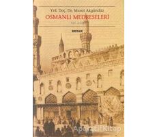 Osmanlı Medreseleri - Murat Akgündüz - Beyan Yayınları