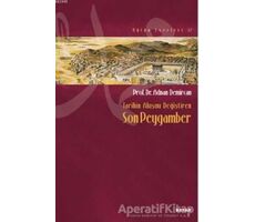 Tarihin Akışını Değiştiren Son Peygamber - Adnan Demircan - Beyan Yayınları