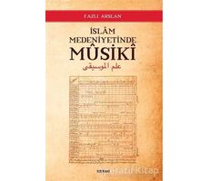 İslam Medeniyetinde Musiki - Fazlı Arslan - Beyan Yayınları