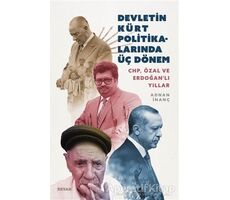 Devletin Kürt Politikalarında Üç Dönem - Adnan İnanç - Beyan Yayınları