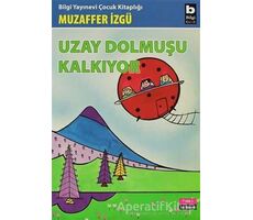 Uzay Dolmuşu Kalkıyor - Muzaffer İzgü - Bilgi Yayınevi