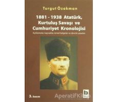 1881-1938 Atatürk, Kurtuluş Savaşı ve Cumhuriyet Kronolojisi Açıklamalar, Kaynaklar, Temel Belgeler