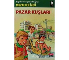 Pazar Kuşları - Muzaffer İzgü - Bilgi Yayınevi