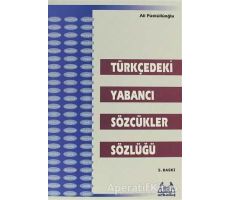 Türkçedeki Yabancı Sözcükler Sözlüğü - Ali Püsküllüoğlu - Arkadaş Yayınları