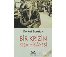 Bir Krizin Kısa Hikayesi - Korkut Boratav - Arkadaş Yayınları