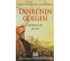 Kanuni Sultan Süleyman Tanrı’nın Gölgesi - Anthony A. Goodman - Arkadaş Yayınları