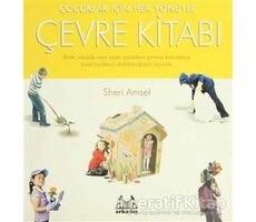 Çocuklar İçin Her Yönüyle Çevre Kitabı - Sheri Amsel - Arkadaş Yayınları