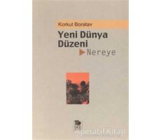 Yeni Dünya Düzeni Nereye? - Korkut Boratav - İmge Kitabevi Yayınları