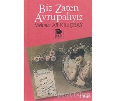 Biz Zaten Avrupalıyız - Mehmet Ali Kılıçbay - İmge Kitabevi Yayınları