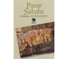 Pazar Sabahı - Mehmet Ali Kılıçbay - İmge Kitabevi Yayınları