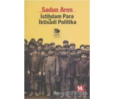 İstihdam Para ve İktisadi Politika - Sadun Aren - İmge Kitabevi Yayınları