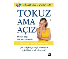 Tokuz Ama Açız! - Ayşegül Çoruhlu - Doğan Kitap