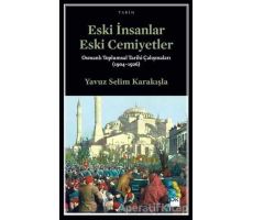 Eski İnsanlar Eski Cemiyetler - Yavuz Selim Karakışla - Doğan Kitap