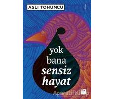 Yok Bana Sensiz Hayat - Aslı Tohumcu - Doğan Kitap