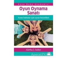 Oyun Oynama Sanatı - Aletha Solter - Doğan Kitap