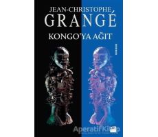 Kongo’ya Ağıt - Jean-Christophe Grange - Doğan Kitap