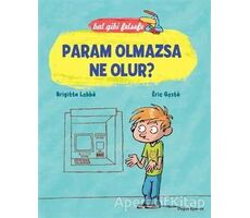 Bal Gibi Felsefe - Param Olmazsa Ne Olur? - Brigitte Labbe - Doğan Egmont Yayıncılık