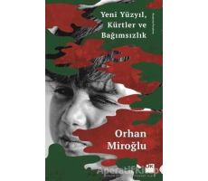 Yeni Yüzyıl Kürtler ve Bağımsızlık - Orhan Miroğlu - Doğan Kitap