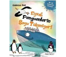 Eyvah Penguenlerin Soyu Tükeniyor! - Gamze Pat - Doğan Egmont Yayıncılık