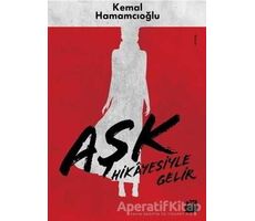 Aşk Hikayesiyle Gelir - Kemal Hamamcıoğlu - Doğan Kitap