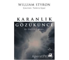 Karanlık Gözükünce - William Styron - Doğan Kitap