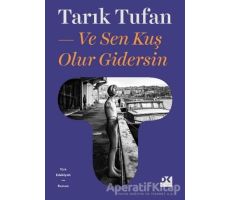 Ve Sen Kuş Olur Gidersin - Tarık Tufan - Doğan Kitap