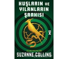 Kuşların ve Yılanların Şarkısı - Açlık Oyunları - Suzanne Collins - Dex Yayınevi