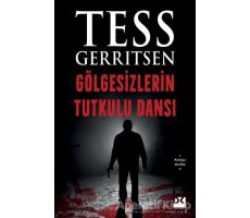 Gölgesizlerin Tutkulu Dansı - Tess Gerritsen - Doğan Kitap