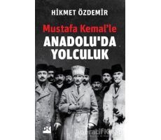 Mustafa Kemal’le Anadolu’da Yolculuk - Hikmet Özdemir - Doğan Kitap