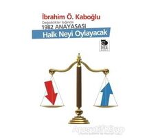 Halk Neyi Oylayacak - İbrahim Ö. Kaboğlu - İmge Kitabevi Yayınları