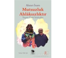 Mutsuzluk Ahlaksızlıktır - Ahmet İnam - İmge Kitabevi Yayınları