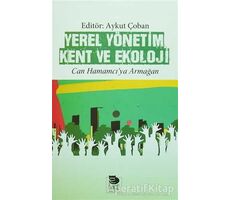 Yerel Yönetim Kent ve Ekoloji - Kolektif - İmge Kitabevi Yayınları