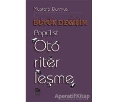 Büyük Değişim Popülist Otoriterleşme - Mustafa Durmuş - İmge Kitabevi Yayınları