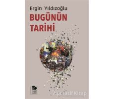 Bugünün Tarihi - Ergin Yıldızoğlu - İmge Kitabevi Yayınları