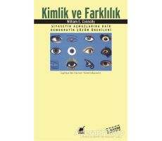 Kimlik ve Farklılık Siyasetin Açmazlarına Dair Demokratik Çözüm Önerileri