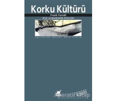 Korku Kültürü - Frank Furedi - Ayrıntı Yayınları