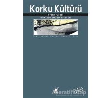 Korku Kültürü - Frank Furedi - Ayrıntı Yayınları