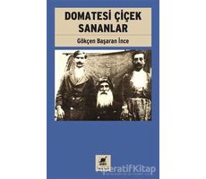 Domatesi Çiçek Sananlar - Gökçen Başaran İnce - Ayrıntı Yayınları