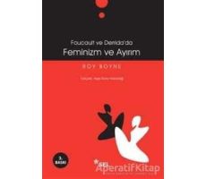 Foucault ve Derrida’da Feminizm ve Ayırım - Roy Boyne - Sel Yayıncılık