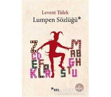 Lumpen Sözlüğü - Levent Tülek - Sel Yayıncılık