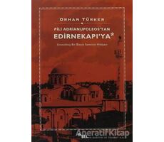 Pili Adrianupoleostan Edirnekapıya - Orhan Türker - Sel Yayıncılık