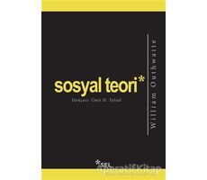 Sosyal Teori - William Outhwaite - Sel Yayıncılık