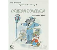 Okuldan Dönerken - Ayla Çınaroğlu - Uçanbalık Yayıncılık