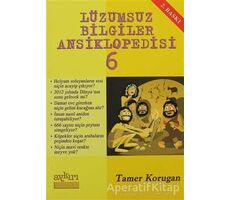 Lüzumsuz Bilgiler Ansiklopedisi 6 - Tamer Korugan - Aykırı Yayınları