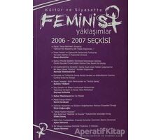 Kültür ve Siyasette Feminist Yaklaşımlar 2006 - 2007 Seçkisi - Kolektif - Bgst Yayınları